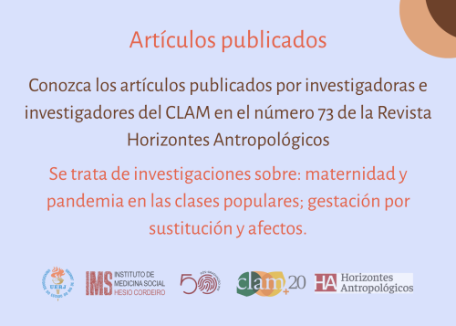 Conozca los artículos publicados por investigadoras e investigadores del CLAM en el número 73 de la Revista Horizontes Antropológicos