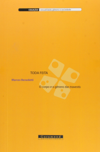 Toda feita: o corpo e o gênero das travestis (2005)