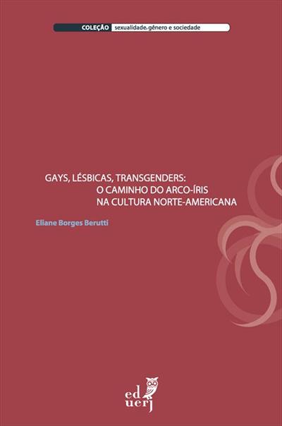 Gays, lésbicas, transgenders: o caminho do arco-íris na cultura norte-americana (2010)