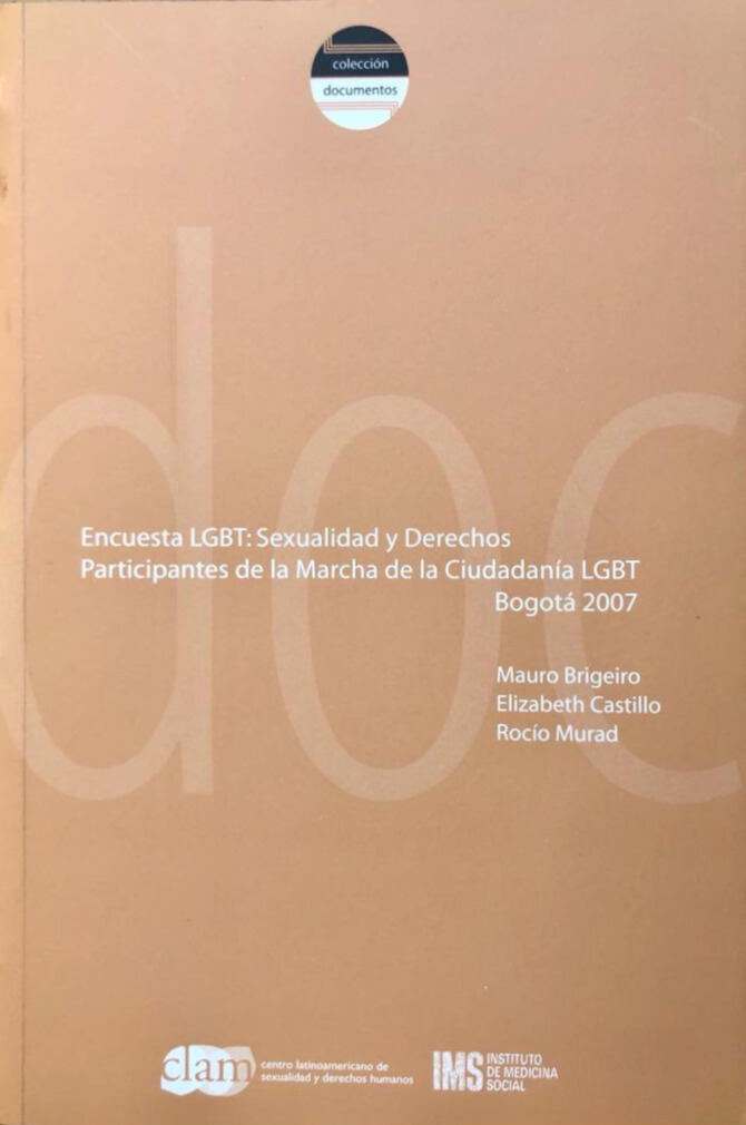 Encuesta LGBT: Sexualidad y Derechos. Participantes de la Marcha de la Ciudadanía LGBT de Bogotá 2007 (2009)