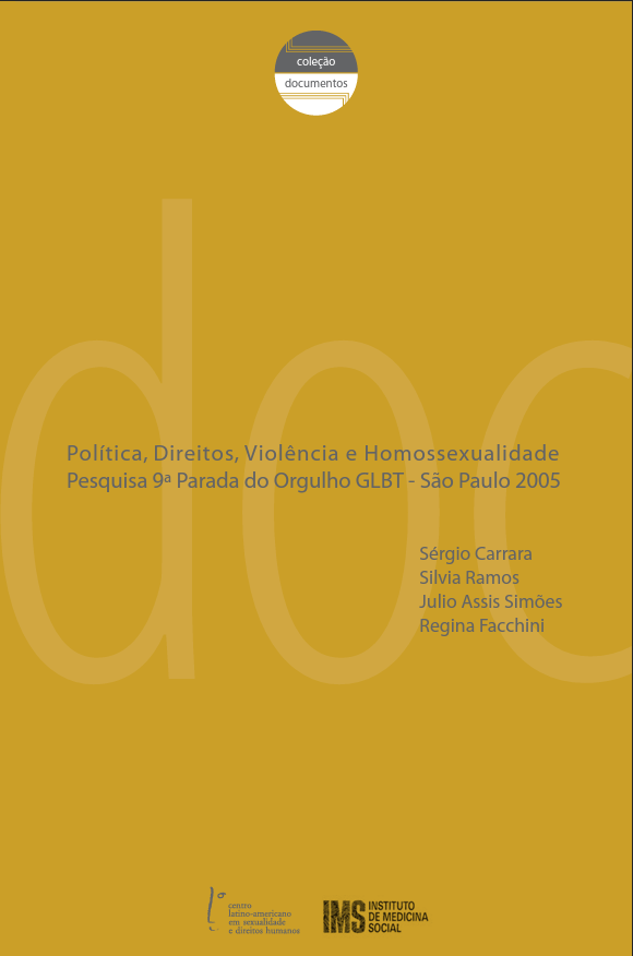 Política, Direitos, Violência e Homossexualidade. Pesquisa 9ª Parada do Orgulho GLBT São Paulo 2005 (2006)