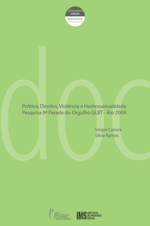 Política, Direitos, Violência e Homossexualidade. Pesquisa 9ª Parada do Orgulho GLBT Rio 2004 (2005)