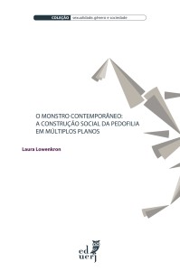 O monstro contemporâneo: a construção social da pedofilia em múltiplos planos (2015)