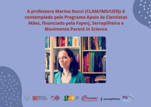 Professora do CLAM/IMS/UERJ é contemplada pelo Programa Apoio às Cientistas Mães, financiado pela Faperj, Serrapilheira e Movimento Parent in Science.