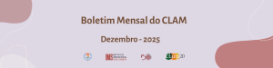 Boletim Mensal do CLAM – Dezembro de 2025