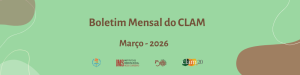 Boletim Mensal do CLAM – Março 2026