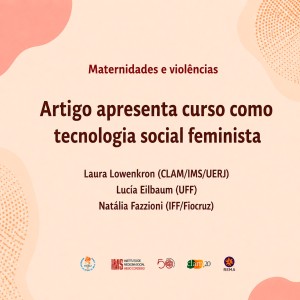 Artigo reflete sobre alcances e potencialidades de curso sobre maternidades e violências