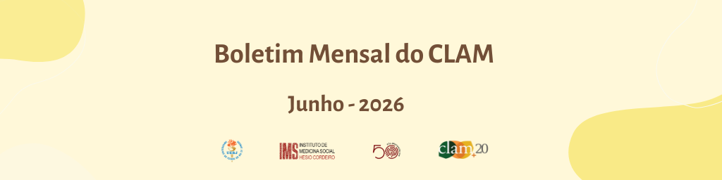 Boletim Mensal CLAM/IMS/UERJ – Junho de 2026